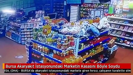 Bursa Akaryakıt İstasyonundaki Marketin Kasasını Böyle Soydu