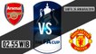Jadwal Pertandingan Piala FA Bigmatch: Arsenal VS Manchester United, Sabtu Pukul 02.55 WIB