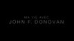 Ma vie avec John F. Donovan - Bande-annonce VOST
