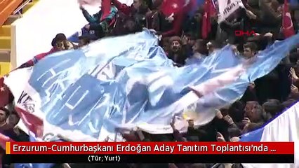 Erzurum-Cumhurbaşkanı Erdoğan Aday Tanıtım Toplantısı'nda Konuştu