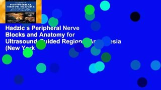 Hadzic s Peripheral Nerve Blocks and Anatomy for Ultrasound-Guided Regional Anesthesia (New York