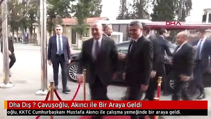 Dha Dış ? Çavuşoğlu, Akıncı ile Bir Araya Geldi