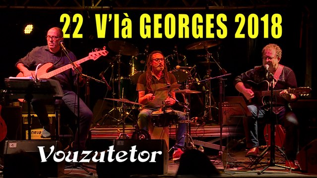 22 V'là Georges 2018 : la formation Vouzutetor interprète Georges Brassens 6' 06