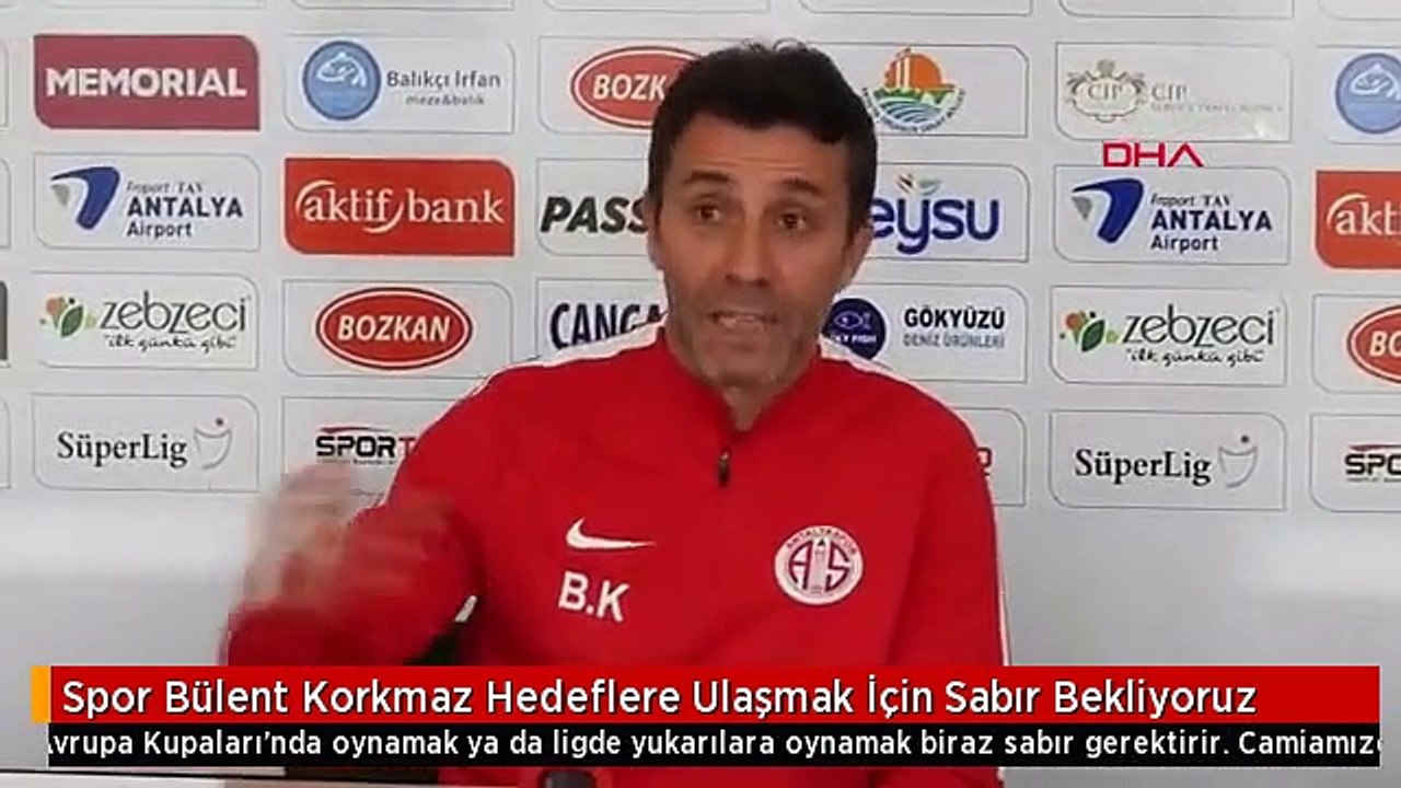 Spor Bülent Korkmaz Hedeflere Ulaşmak İçin Sabır Bekliyoruz