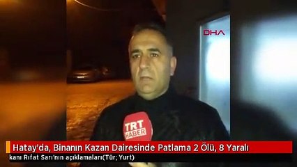 Hatay'da, Binanın Kazan Dairesinde Patlama 2 Ölü, 8 Yaralı