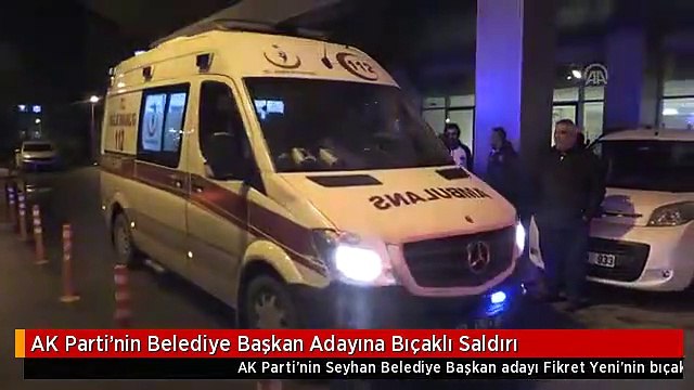 AK Parti'nin Belediye Başkan Adayına Bıçaklı Saldırı