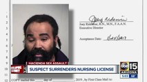 Hacienda sex assault suspect surrenders nursing license