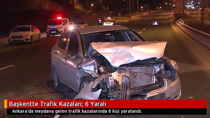 Başkentte Trafik Kazaları: 6 Yaralı