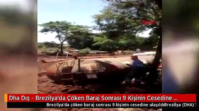 Dha Dış - Brezilya'da Çöken Baraj Sonrası 9 Kişinin Cesedine Ulaşıldı