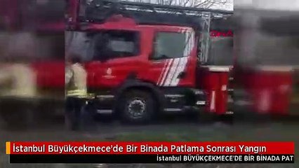 İstanbul Büyükçekmece'de Bir Binada Patlama Sonrası Yangın