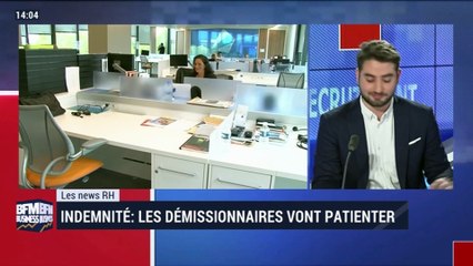 Les news RH: Indemnité, les démissionnaires vont patienter - 26/01