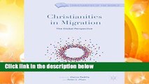 Christianities in Migration: The Global Perspective (Christianities of the World)