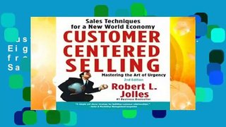 Customer Centered Selling: Eight Steps to Success from the World s Best Sales Force