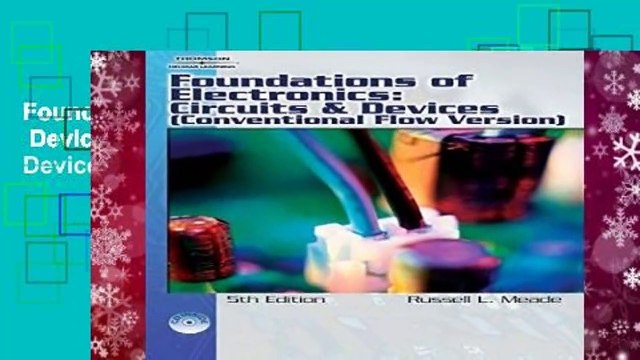 Foundations of Electronics: Circuits Devices Conventional Flow: Circuits and Devices