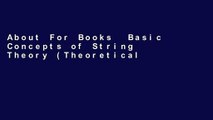 About For Books  Basic Concepts of String Theory (Theoretical and Mathematical Physics) Complete