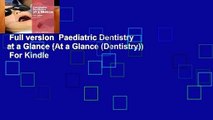 Full version  Paediatric Dentistry at a Glance (At a Glance (Dentistry))  For Kindle