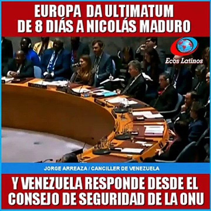 VENEZUELA RESPONDE AL ULTIMÁTUM  DADO POR EUROPA PARA QUE CONVOQUE A ELECCIONES