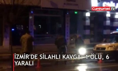 İzmir'de silahlı kavga: 1 ölü, 6 yaralı