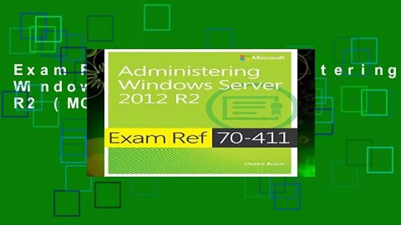 Exam Ref 70-411 Administering Windows Server 2012 R2 (MCSA)