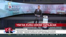 YSK'da kura çekimi yapılacak