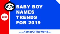 Baby boy names trends for 2019 - the best baby names - www.namesoftheworld.net