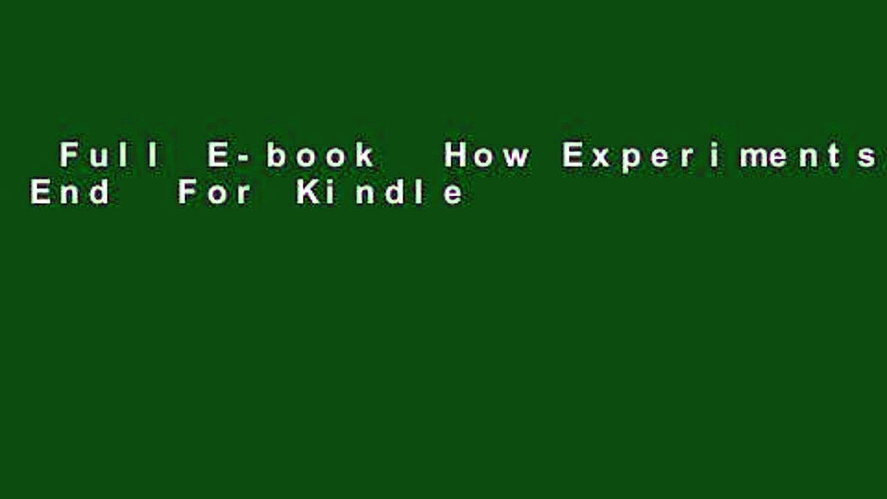 Full E-book  How Experiments End  For Kindle