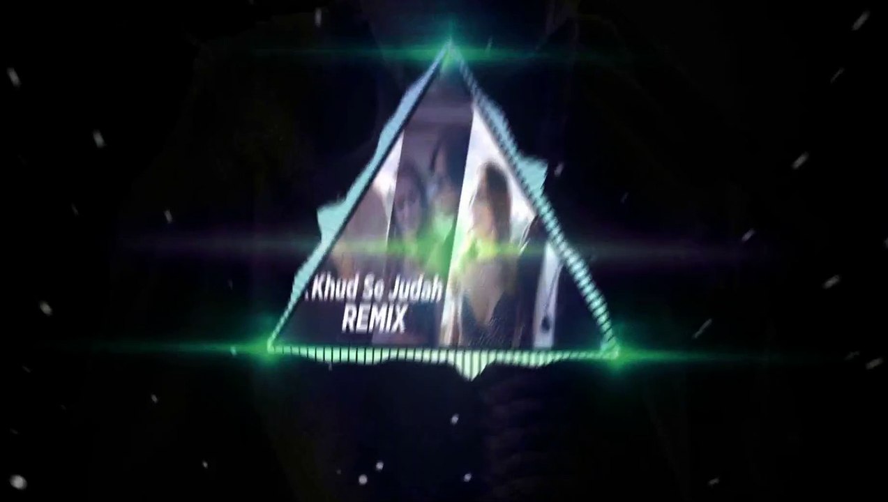 Latest hindi remix song(2018) - Khud Se Judah