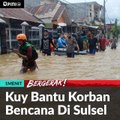 Kuy Bantu Korban Bencana di Sulsel