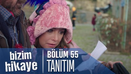 Bizim Hikaye 55. Bölüm Tanıtımı