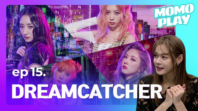 [MOMOPLAY 모모플레이 EP.15] DREAMCATCHER(드림캐쳐), Catching Their Dreams...♥