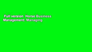 Full version  Horse Business Management: Managing a Successful Yard Complete