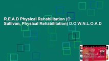 R.E.A.D Physical Rehabilitation (O Sullivan, Physical Rehabilitation) D.O.W.N.L.O.A.D