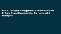 R.E.A.D Project Management: Proven Principles in Agile Project Management for Successful Managers