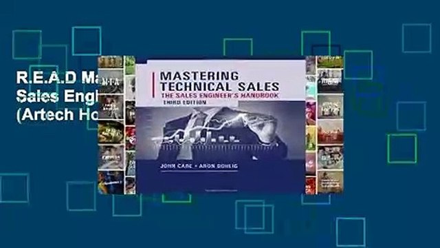 R.E.A.D Mastering Technical Sales: The Sales Engineer s Handbook, Third Edition (Artech House