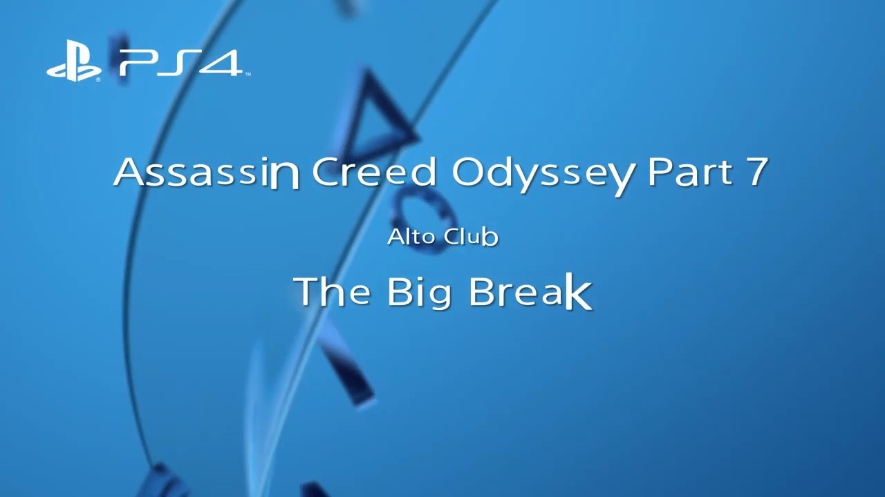 Assassin Creed Odyssey Part 7 The Big Break