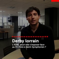 L'ASNL peut-elle créer la surprise face au FC Metz pour le derby lorrain ?