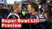 Super Bowl LIII Preview: Rams Vs. Patriots