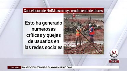 Cancelacion de NAIM y T-MEC generan minusvalia en Afores