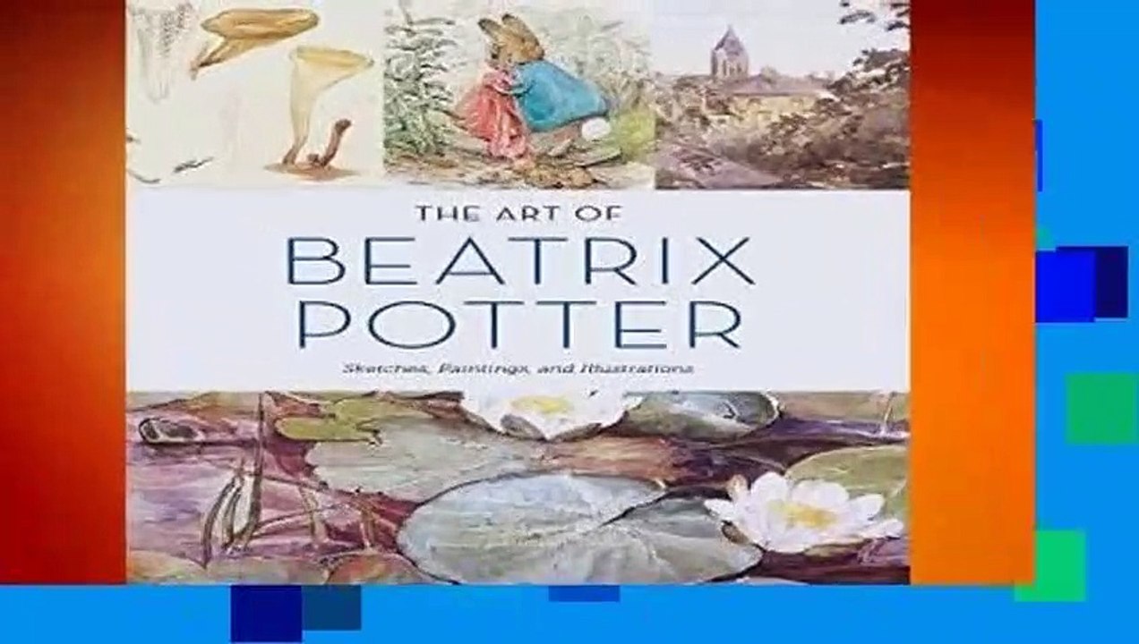 The Art of Beatrix Potter: Sketches, Paintings, and Illustrations