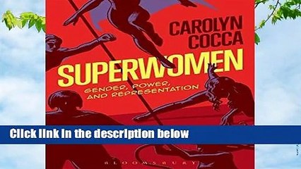Superwomen: Gender, Power, and Representation