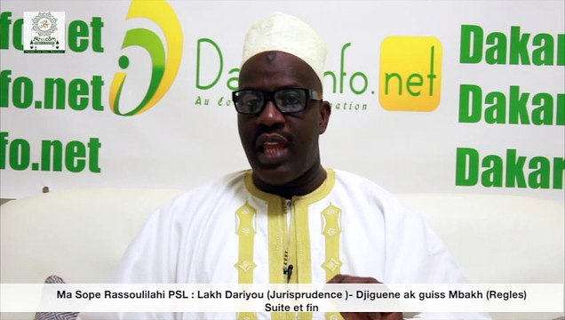 Ma Sope Rassoulilahi PSL : Lakh Dariyou (Jurisprudence )- Djiguene ak guiss Mbakh (Regles)Suite et fin