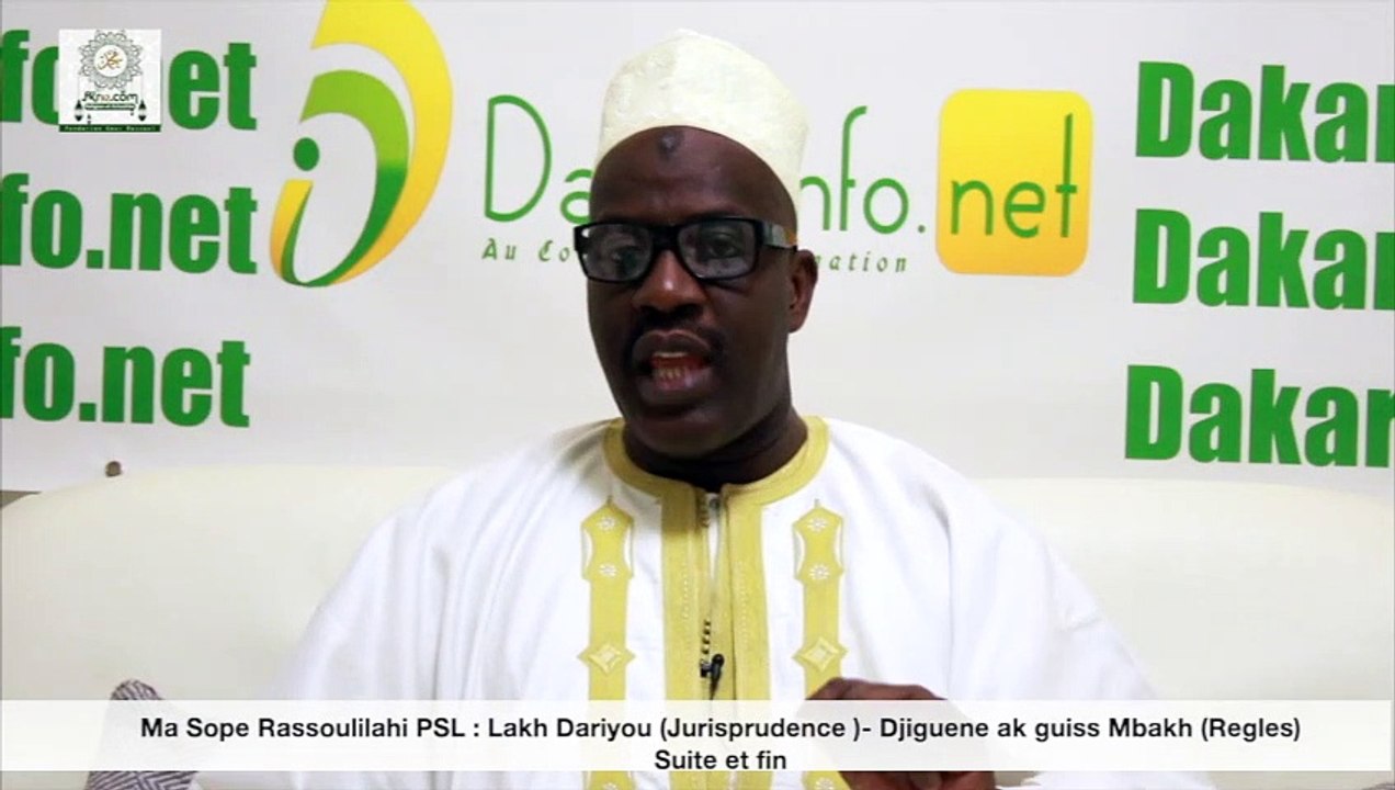 Ma Sope Rassoulilahi PSL : Lakh Dariyou (Jurisprudence )- Djiguene ak guiss Mbakh (Regles)Suite et fin