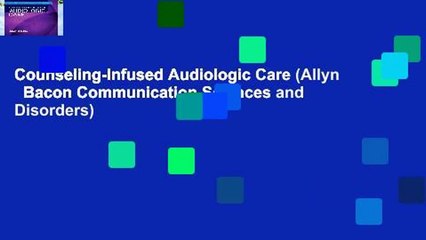 Counseling-Infused Audiologic Care (Allyn   Bacon Communication Sciences and Disorders)