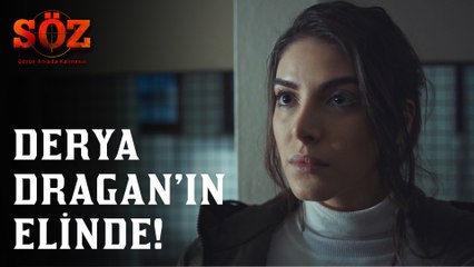 Söz | 67.Bölüm - Derya Dragan'ın Elinde!