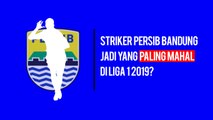 Daftar 5 Pemain Termahal Liga 1 2019, Penyerang Persib Bandung Termasuk Didalamnya