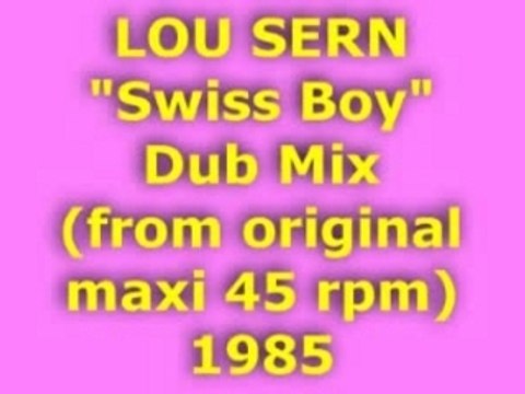 LOU SERN Swiss Boy Dub Mix 1985