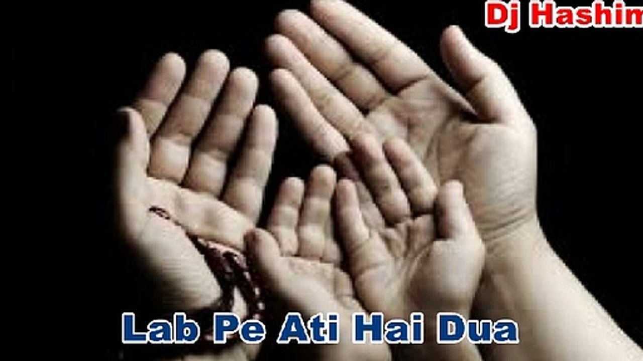 Lab Pe Ati Hai Dua - Dj Hashim
