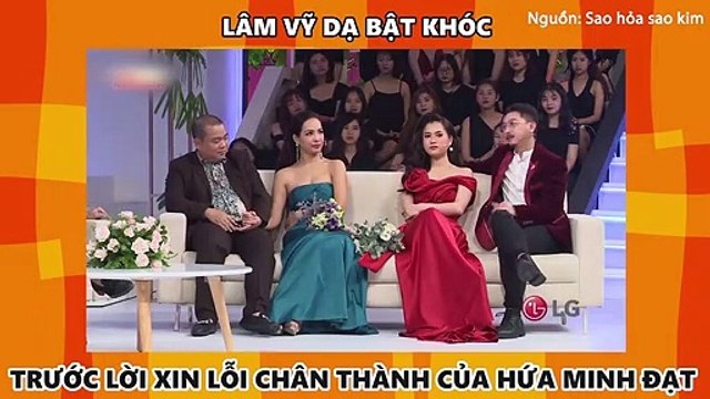 Lâm Vỹ Dạ bật khóc vì lời xin lỗi của Hứa Minh Đạt