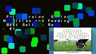 Full version  Equine Nutrition and Feeding  Best Sellers Rank : #1