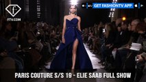 Elie Saab Full Show Paris Couture Spring/Summer 2019 | FashionTV | FTV